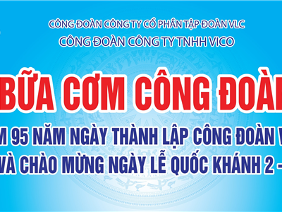 "Bữa cơm Công đoàn" - Gắn kết yêu thương, tiếp thêm động lực cho người lao động VICO